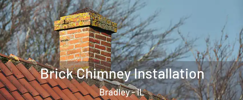 Brick Chimney Installation Bradley - IL
