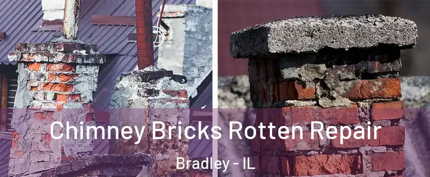  Chimney Bricks Rotten Repair Bradley - IL