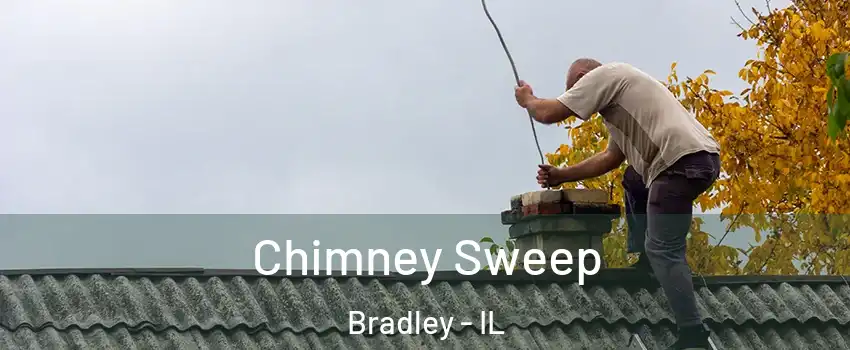  Chimney Sweep Bradley - IL