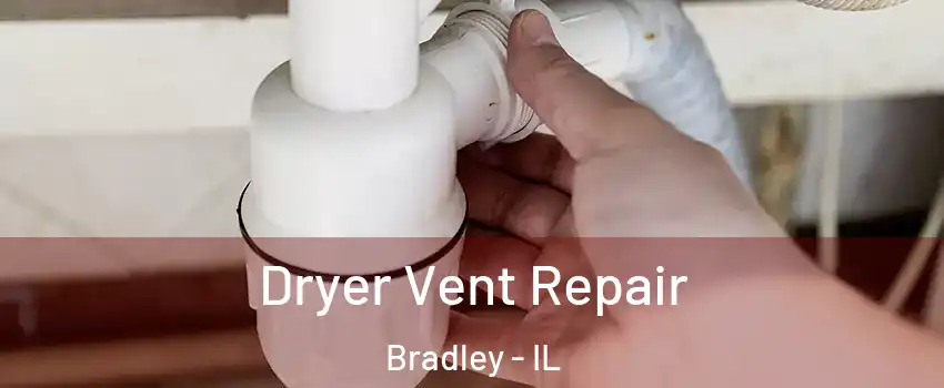  Dryer Vent Repair Bradley - IL