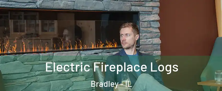 Electric Fireplace Logs Bradley - IL