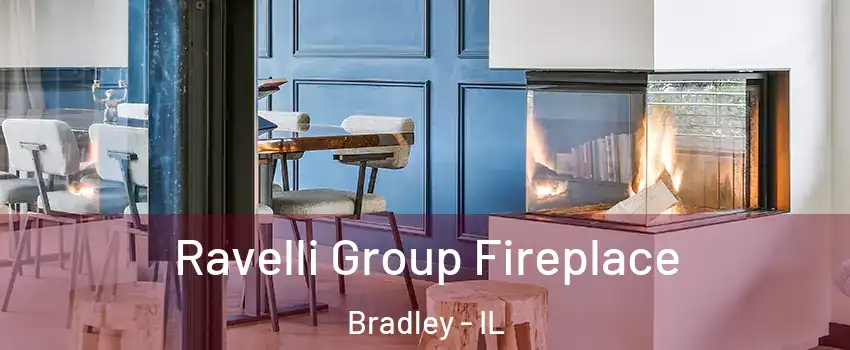  Ravelli Group Fireplace Bradley - IL