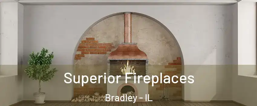 Superior Fireplaces Bradley - IL
