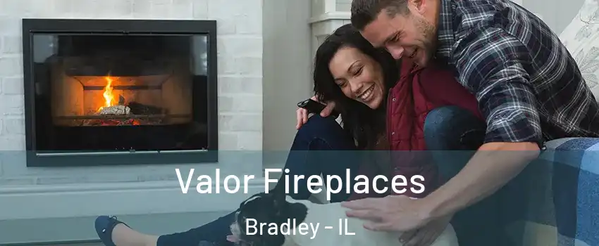  Valor Fireplaces Bradley - IL