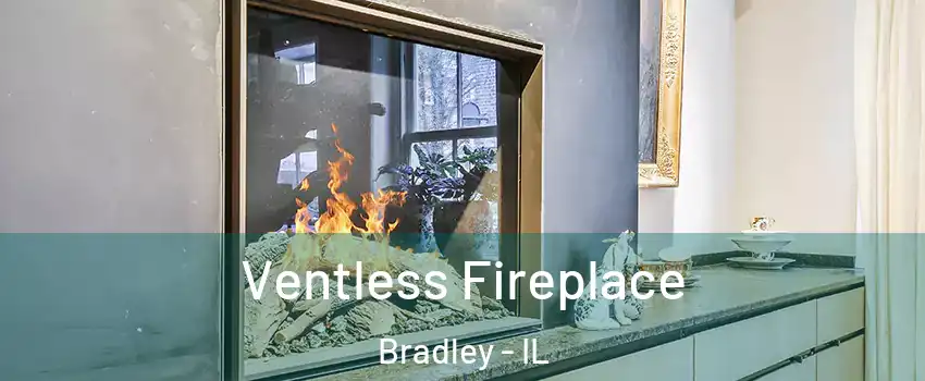  Ventless Fireplace Bradley - IL